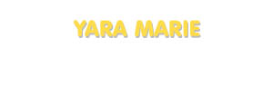 Der Vorname Yara Marie
